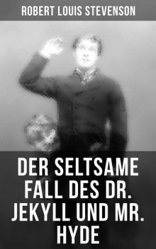 Der seltsame Fall des Dr. Jekyll und Mr. Hyde, Robert Louis Stevenson
