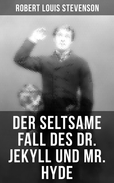 Der seltsame Fall des Dr. Jekyll und Mr. Hyde, Robert Louis Stevenson