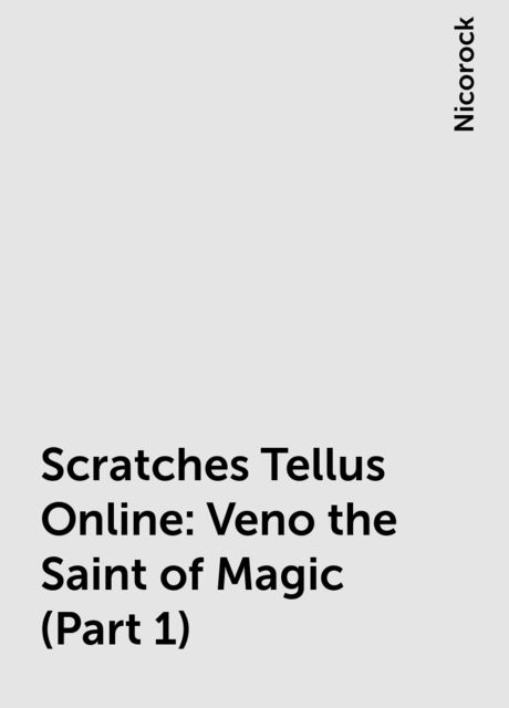 Scratches Tellus Online: Veno the Saint of Magic (Part 1), Nicorock