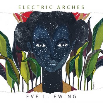 Electric Arches, Eve L. Ewing
