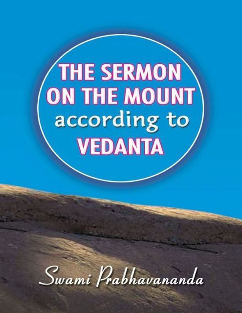 The Sermon On the Mount According to Vedanta, Swami Prabhavananda