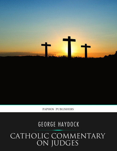 Catholic Commentary on Judges, George Haydock