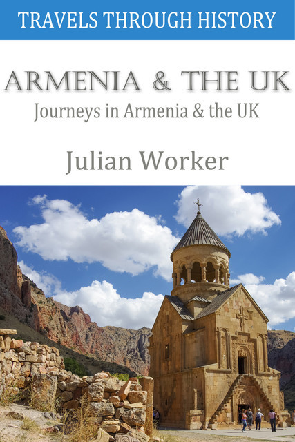 Travels through History – Armenia and the UK, Julian Worker