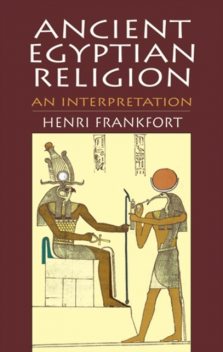 Ancient Egyptian Religion, Henri Frankfort