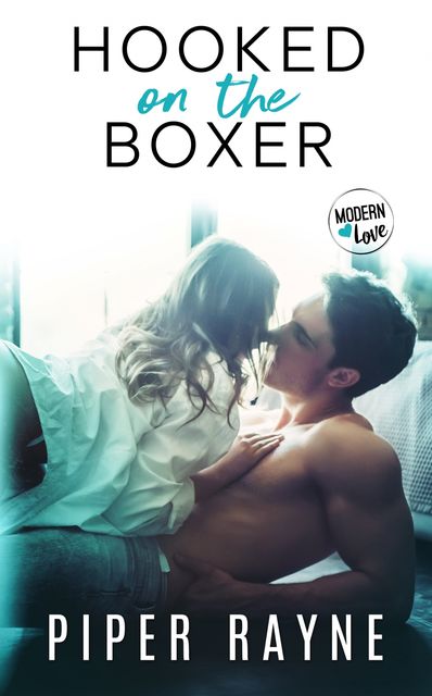 The Boxer (Modern Love Book 2), Piper Rayne