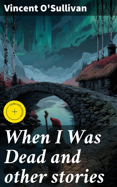 When I Was Dead and other stories, Vincent O'Sullivan