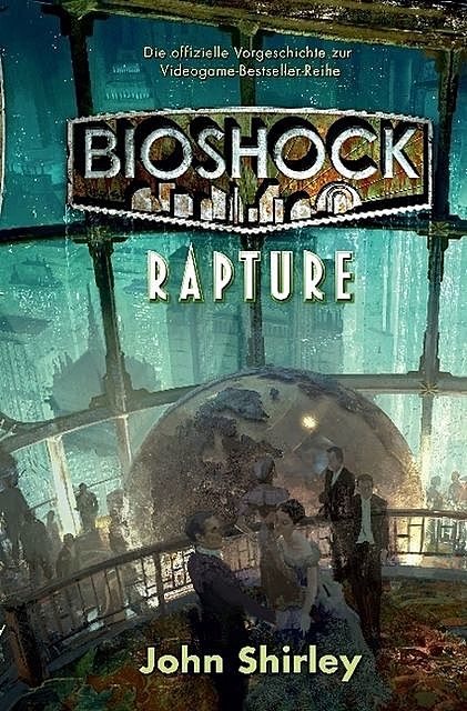 Bioshock – Rapture, John Shirley