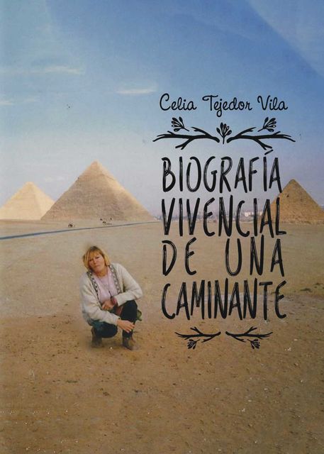 Biografía vivencial de una caminante, Celia Tejedor Vila