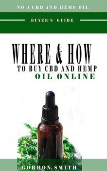 Where And How To Buy CBD And Hemp Oil Online, Gordon Smith