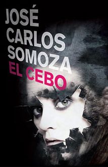 El Cebo, José Carlos Somoza