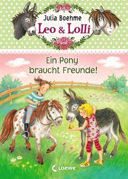 Leo & Lolli (Band 1) – Ein Pony braucht Freunde, Julia Boehme