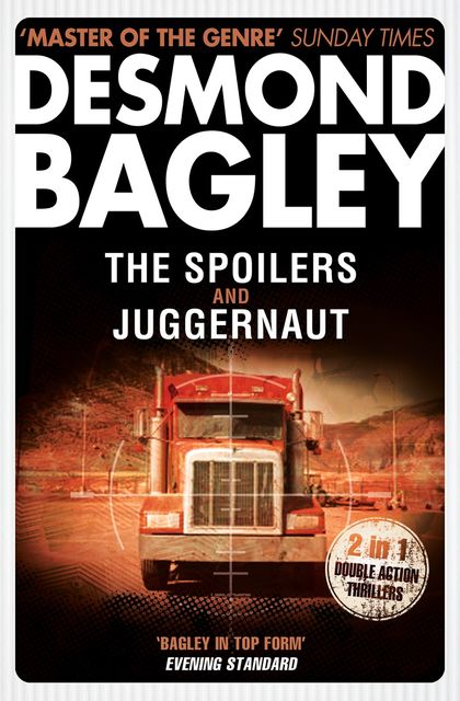 The Spoilers / Juggernaut, Desmond Bagley