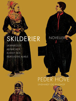 Skilderier: Særprægede mennesker blandt den nordjydske almue, Peder Hove