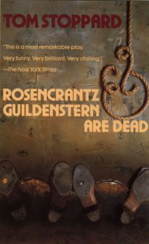 Rosencrantz and Guildenstern Are Dead, Tom Stoppard