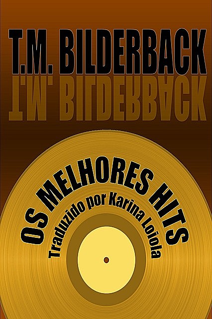 Os Melhores Hits, T.M. Bilderback