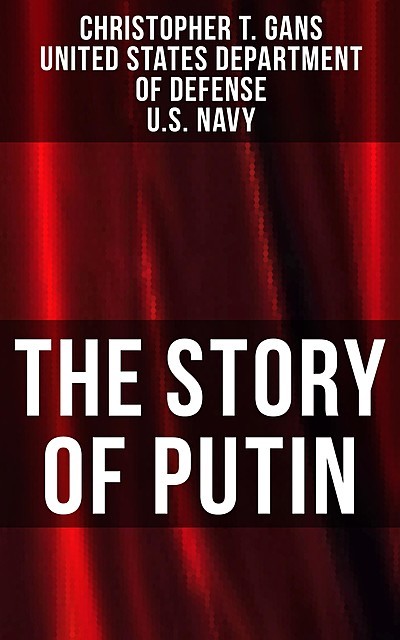 The Story of Putin, U.S. Navy, United States Department of Defense, Christopher T. Gans