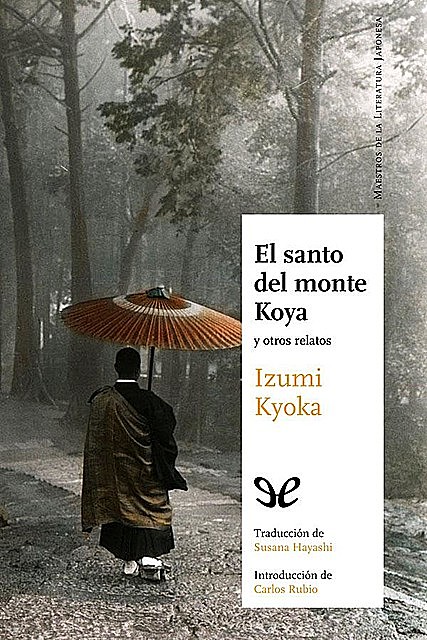 El santo del monte Koya y otros relatos, Kyōka Izumi