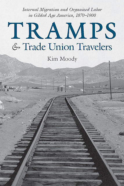 Tramps and Trade Union Travelers, Kim Moody
