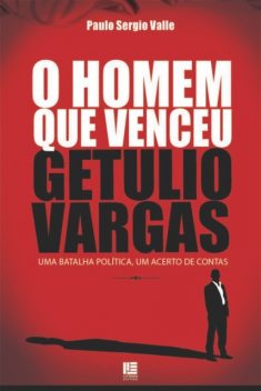 O Homem que venceu Getúlio Vargas, Paulo Sergio Valle