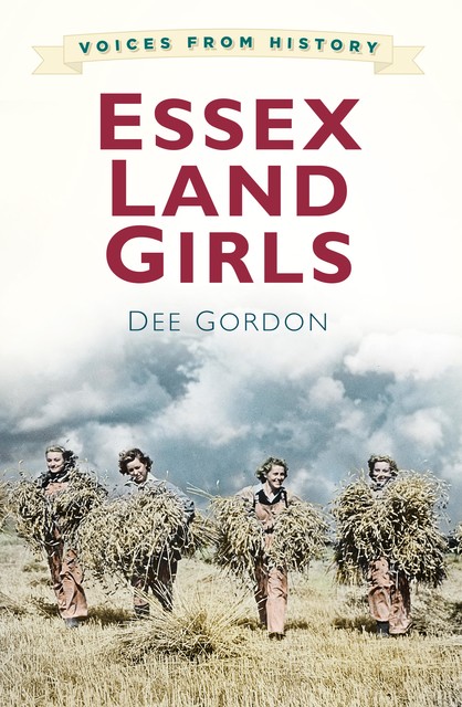 Essex Land Girls, Dee Gordon