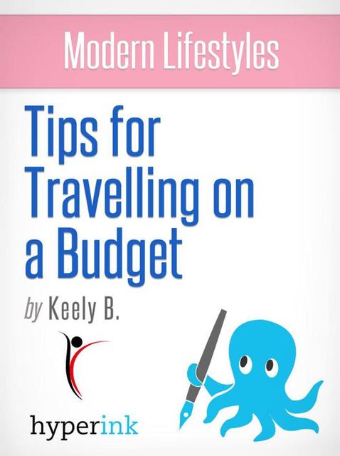 Modern Lifestyles: Tips for Travelling on a Budget, Keely Bautista