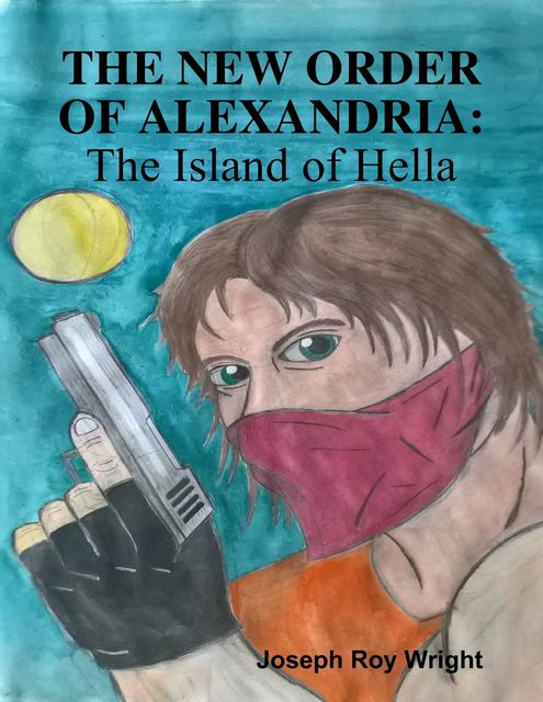 The New Order of Alexandria: The Island of Hella, Joseph Wright