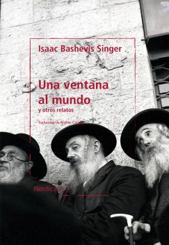Una ventana al mundo y otros relatos, Isaac Bashevis Singer