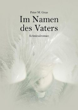 Im Namen des Vaters, Peter Gnas