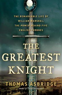 The Greatest Knight, Thomas Asbridge