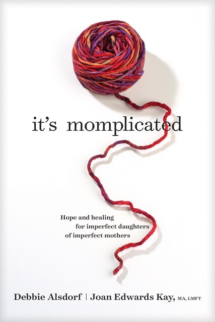 It's Momplicated, Debbie Alsdorf, Joan Edwards Kay