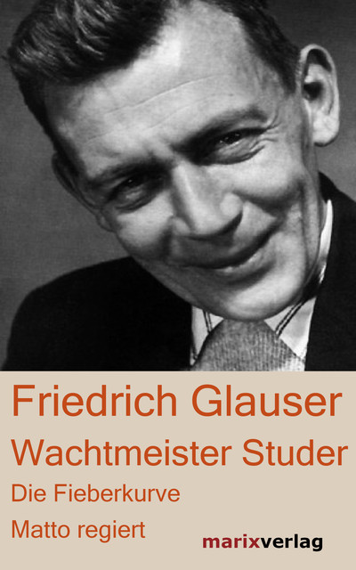 Wachtmeister Studer, Friedrich Glauser