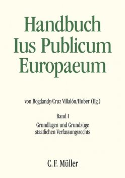 Handbuch Ius Publicum Europaeum, Gábor Halmai, Giovanni Biaggini, Martin Loughlin, Olivier Jouanjan, Cesare Pinelli, Ewald Wie, Hans-Heinrich Vogel, Horst Dreier, Leonard Besselink, Manuel Medina Guerrero, Mario Dogliani, Pedro Cruz Villalón, Piotr Tuleja, Stylianos-Ioannis G. Koutnatzis