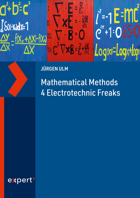 Mathematical Methods 4 Electrotechnic Freaks, Jürgen Ulm