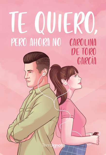 Te quiero, pero ahora no, Carolina de Toro García