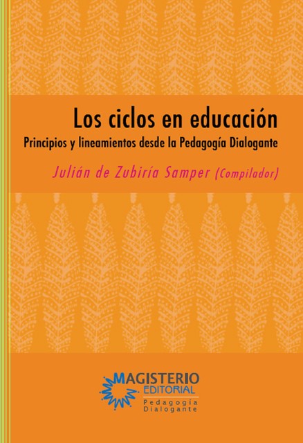 Los ciclos en educación, Bertha Sarmiento, Gerardo Andrade, Henry Diego Sampedro, John Jaime Marín, Julián De Zubiría, Vanesa Vargas
