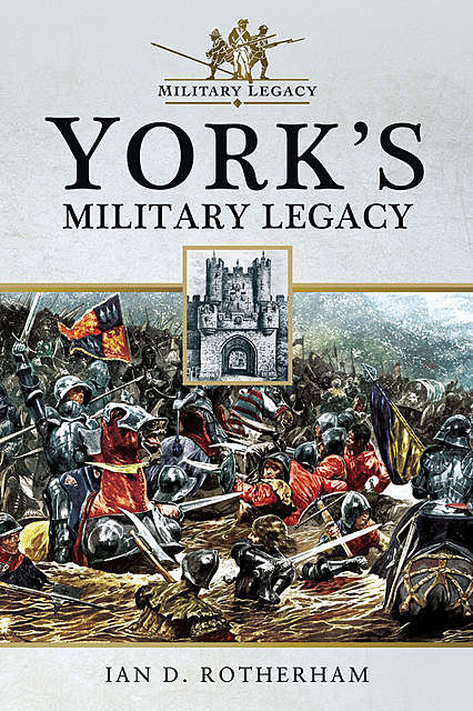 York's Military Legacy, Ian Rotherham