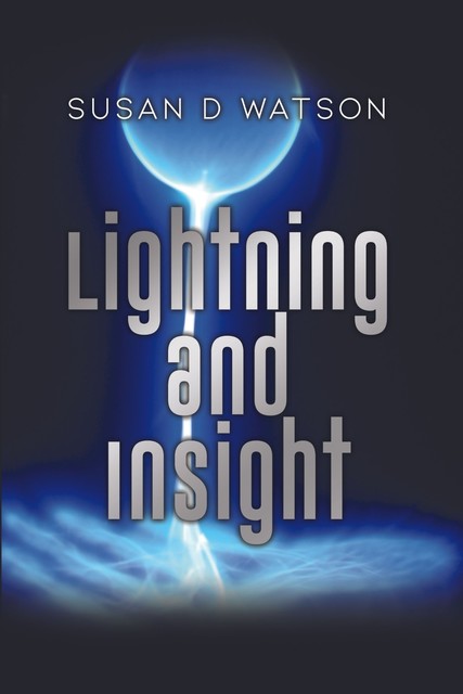 Lightning and Insight, Susan D Watson