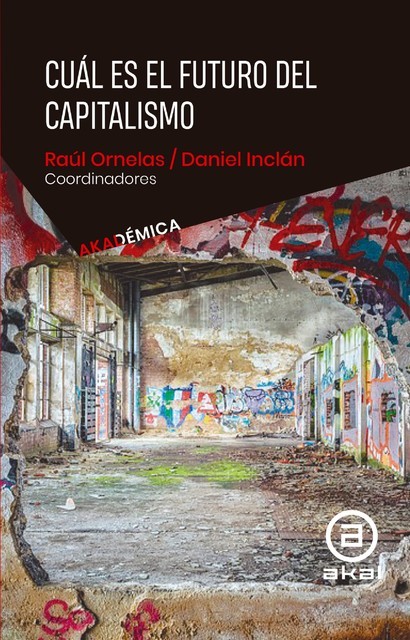 Cuál es el futuro del capitalismo, Daniel Inclán, Raúl Ornelas