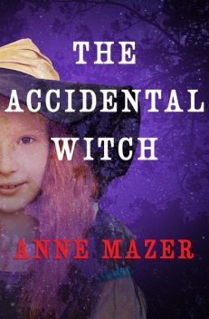 The Accidental Witch, Anne Mazer