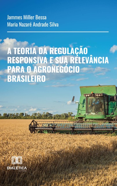 A Teoria da Regulação Responsiva e sua Relevância para o Agronegócio Brasileiro, Jammes Miller Bessa