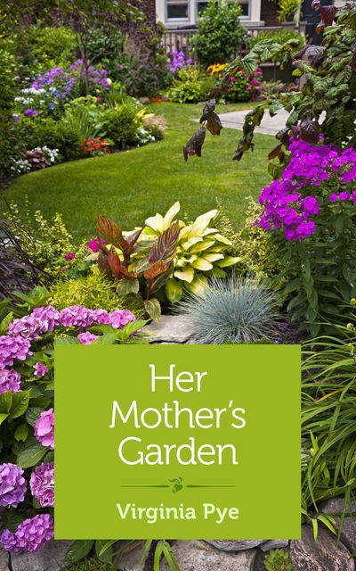 Her Mother's Garden, Virginia Pye