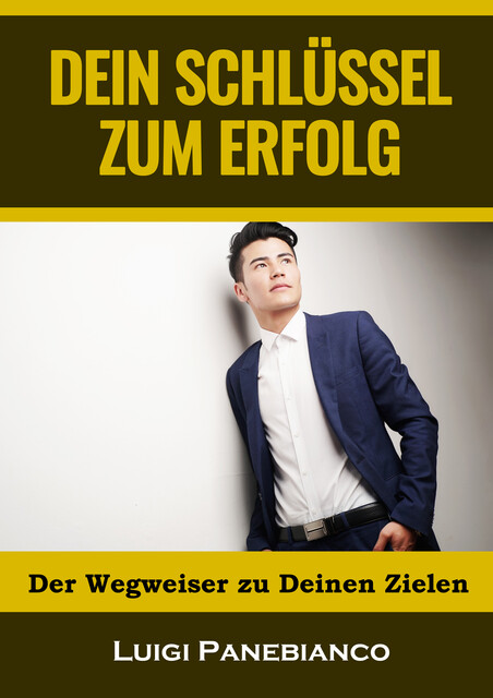 Dein Schlüssel zum Erfolg, Luigi Panebianco
