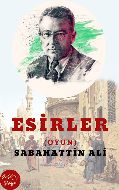 Esirler (Oyun), Sabahattin Ali