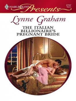 The Italian Billionaire's Pregnant Bride, Lynne Graham