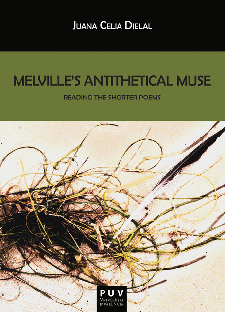 Melville's Antithetical Muse, Juana Celia Djelal