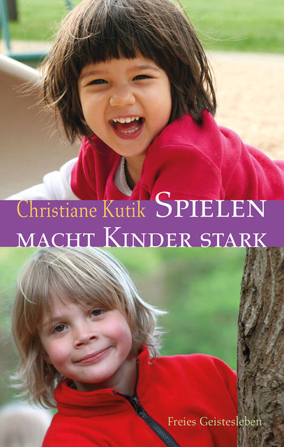 Spielen macht Kinder stark, Christiane Kutik