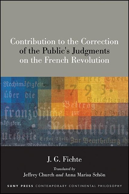Contribution to the Correction of the Public's Judgments on the French Revolution, J.G. Fichte
