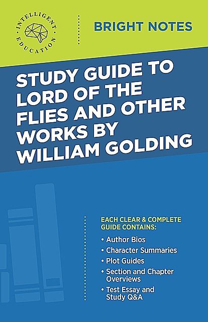 Study Guide to Lord of the Flies and Other Works by William Golding, Intelligent Education