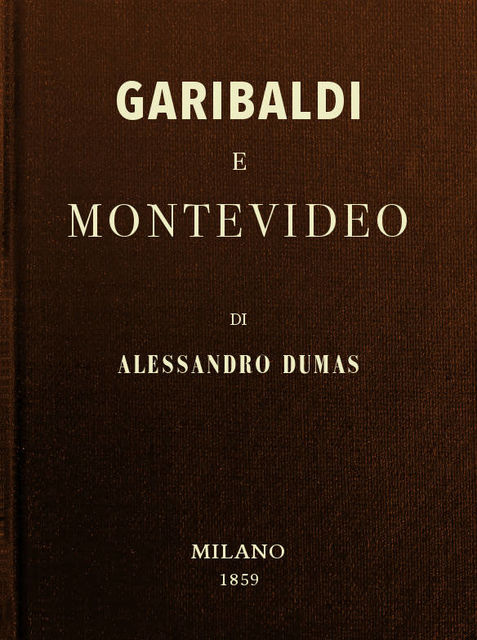 Garibaldi e Montevideo, Alexandre Dumas