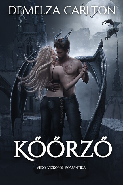 Kőőrző: Védő Vízköpős Romantika, Demelza Carlton